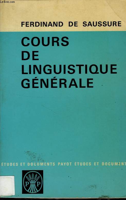 COURS DE LINGUISTIQUE GENERALE par SAUSSURE FERDINAND DE