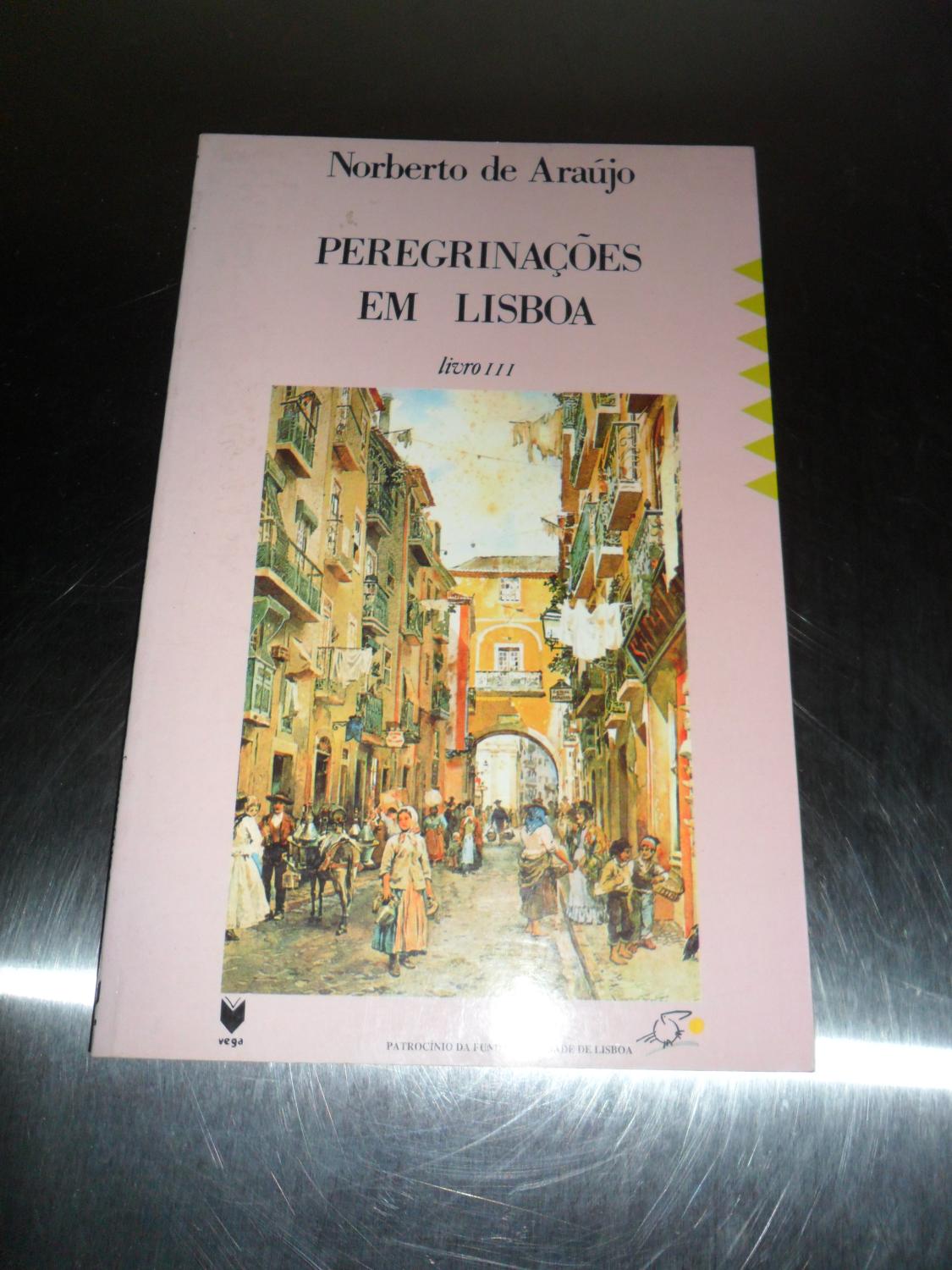 Peregrinacoes em Lisboa livro III - de Araujo Norberto