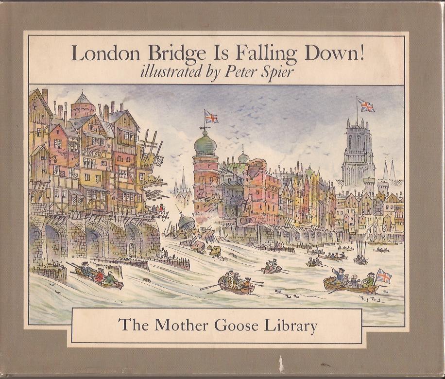 London Bridge is Falling Down! (Mother Goose Library) - Nursery Rhymes; Illustrated By Peter Spier