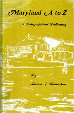 Maryland A to Z: A Topographical Dictionary by KAMINKOW, Marion J.: As New  Hardcover (1985) | Sutton Books
