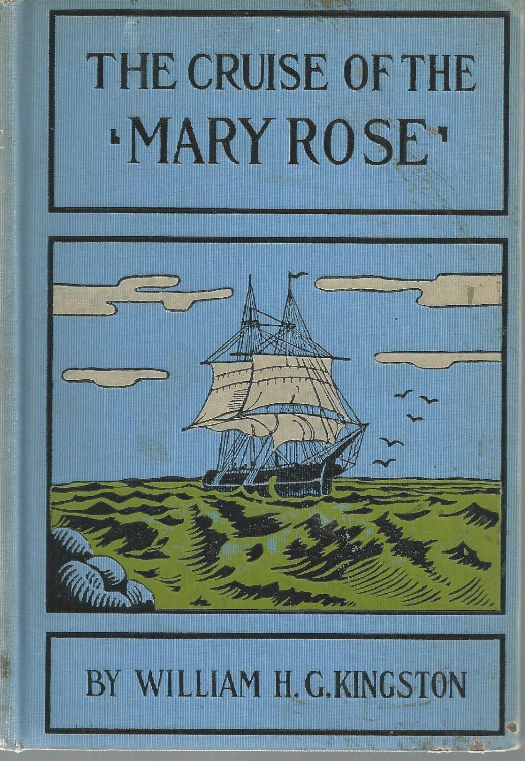 The Cruise of the Mary Rose by Kingston, William H. G. Good Hardcover