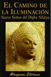 EL CAMINO DE LA ILUMINACION: Nueve Suttas del Dîgha Nikâya - Daniel de Palma Pastor (ed.)