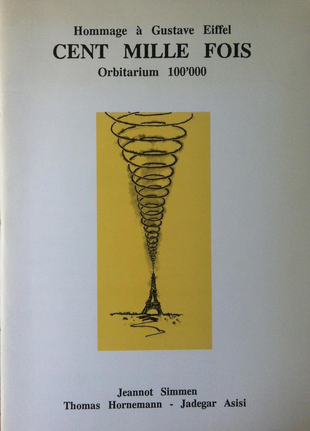 Cent Mille Fois - Orbitarium 100'000 - Hommage a Gustave Eiffel. - Jeannot Simmen