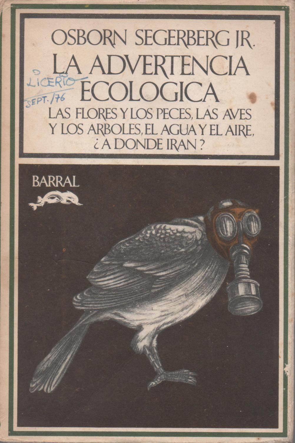 La advertencia ecológica. de Osborn Segerberg Jr.: Aceptable Rústica Con  Solapas Ilustrado (1974) Primera edición. | Libros Sargantana