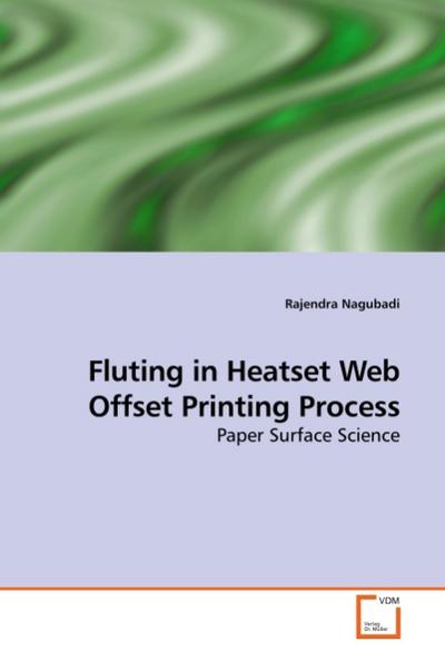 Fluting in Heatset Web Offset Printing Process : Paper Surface Science - Rajendra Nagubadi