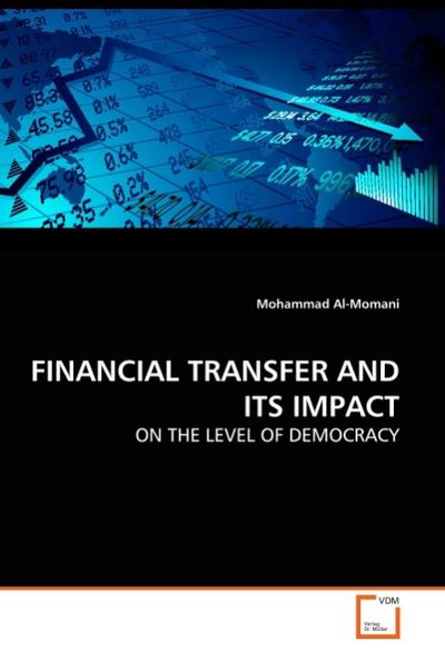 FINANCIAL TRANSFER AND ITS IMPACT : ON THE LEVEL OF DEMOCRACY - Mohammad Al-Momani