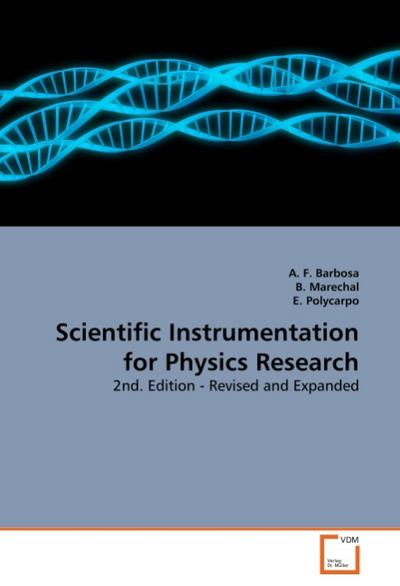 Scientific Instrumentation for Physics Research : 2nd. Edition - Revised and Expanded - A. F. Barbosa