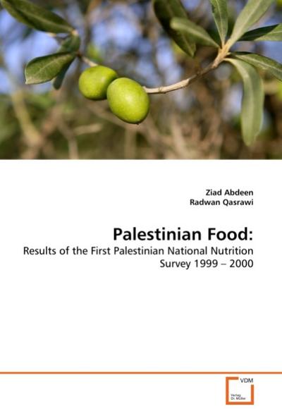 Palestinian Food: : Results of the First Palestinian National Nutrition Survey 1999 2000 - Ziad Abdeen
