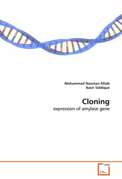 Cloning : expression of amylase gene - Muhammad Nauman Aftab