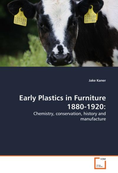 Early Plastics in Furniture 1880-1920: : Chemistry, conservation, history and manufacture - Jake Kaner