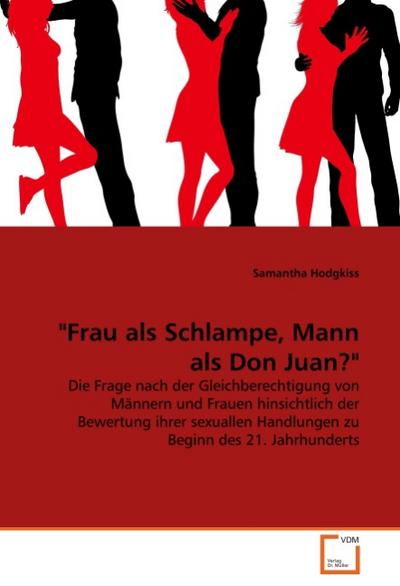 Frau als Schlampe, Mann als Don Juan?