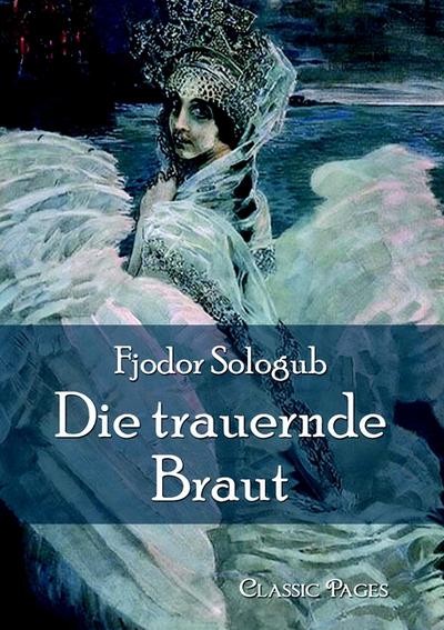 Die trauernde Braut - Fjodor Sologub