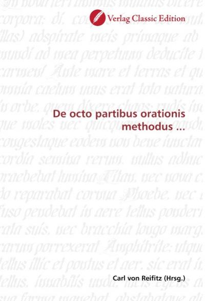 De octo partibus orationis methodus . - Carl von Reifitz