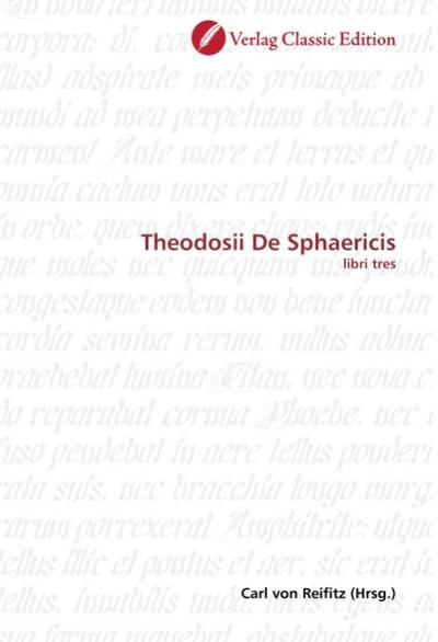 Theodosii De Sphaericis : libri tres - Carl von Reifitz