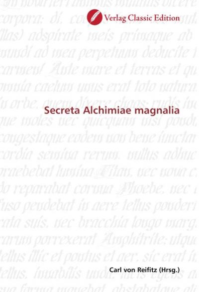 Secreta Alchimiae magnalia - Carl von Reifitz