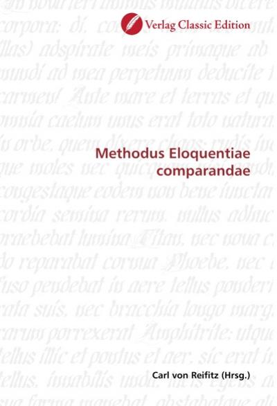 Methodus Eloquentiae comparandae - Carl von Reifitz