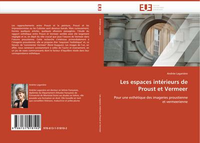Les Espaces Intérieurs de Proust Et Vermeer - Laganiere-A
