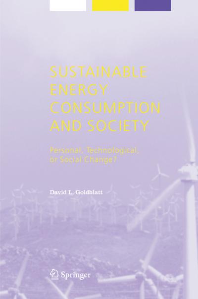 Sustainable Energy Consumption and Society : Personal, Technological, or Social Change? - David L. Goldblatt