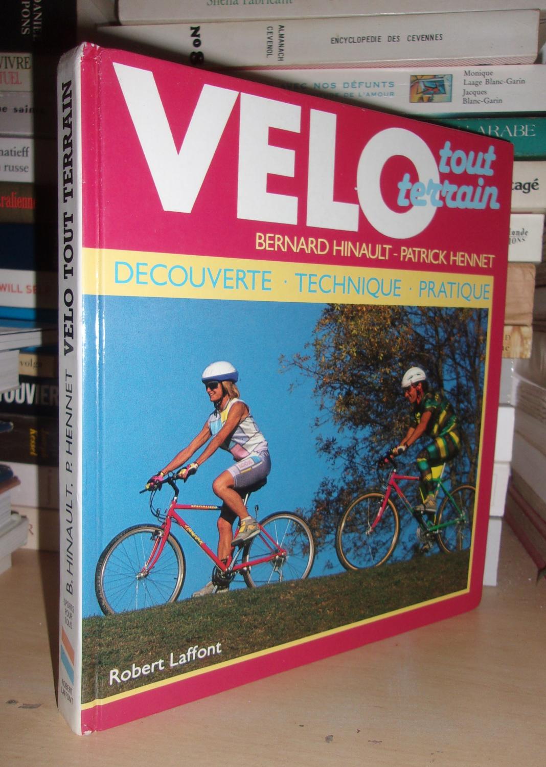 VELO TOUT TERRAIN VTT Decouverte Technique Pratique by HINAULT Bernard HENNET Patrick Bon Couverture rigide 1989 1re Edition Planet s books