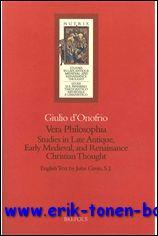 Vera philosophia Studies in Late Antique medieval and Renaissance Christian Thought, - N/A;