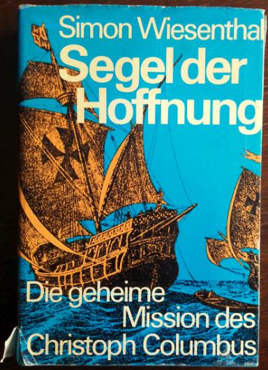 Segel der Hoffnung. Die geheime Mission des Christoph Columbus. - Wiesenthal, Simon