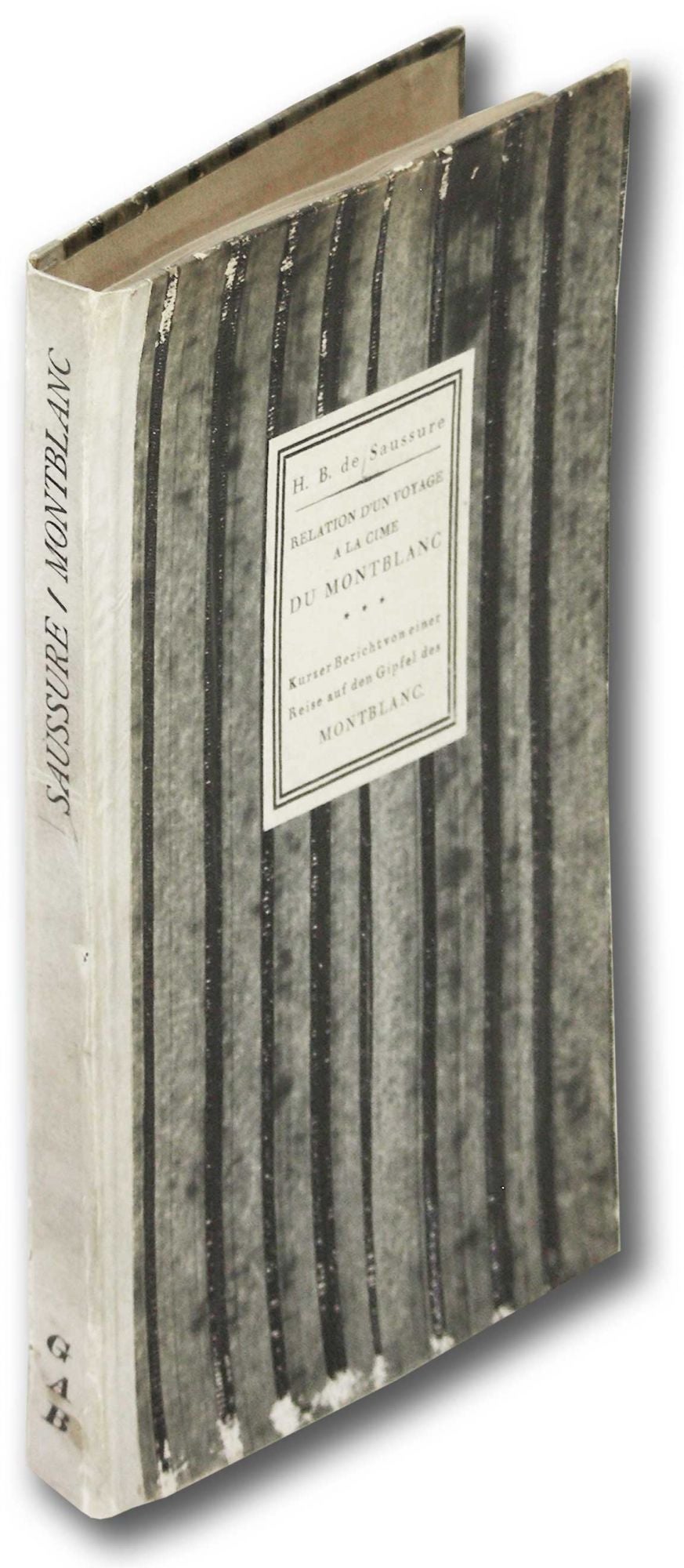 Relation Abregee D'un Voyage a la Cime Du Mont-Blanc en Aout 1787 and Kurzer Bericht von einer Reise auf den Gipsel des Montblanc, im August 1787 Sau