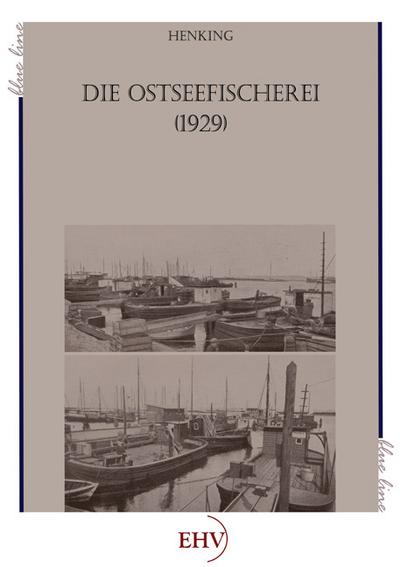 Die Ostseefischerei (1929) - H. Henking