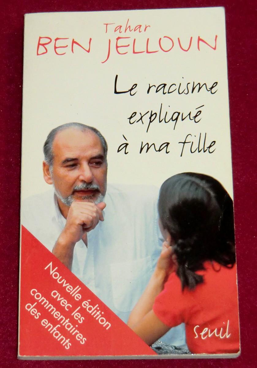 LE RACISME EXPLIQUE A MA FILLE - BEN JELLOUN Tahar