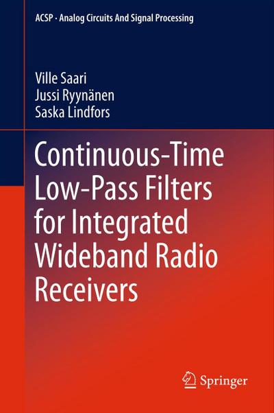 Continuous-Time Low-Pass Filters for Integrated Wideband Radio Receivers - Ville Saari