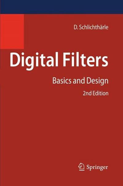 Digital Filters : Basics and Design - Dietrich Schlichthärle
