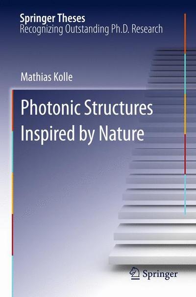 Photonic Structures Inspired by Nature - Mathias Kolle