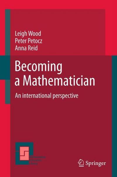 Becoming a Mathematician : An international perspective - Leigh N Wood