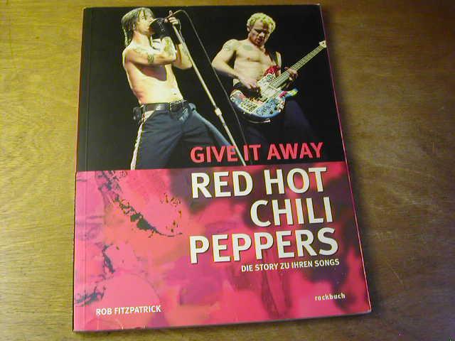 Give it away - Red Hot Chili Peppers : die Story zu ihren Songs - Rob Fitzpatrick