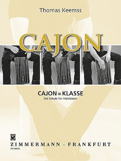 Cajon = Klasse, m. Audio-CD : Die Schule für Holzkisten. Cajon. - Thomas Keemss