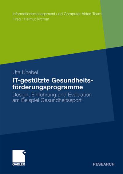 IT-gestützte Gesundheitsförderungsprogramme : Design, Einführung und Evaluation am Beispiel Gesundheitssport - Uta Knebel