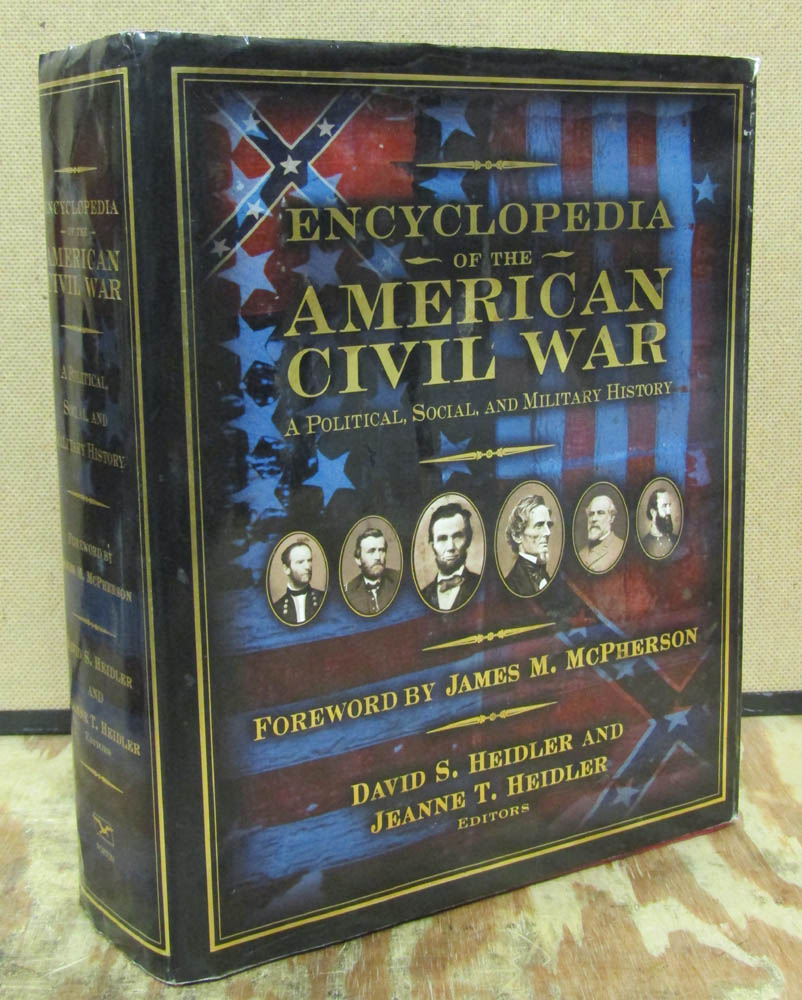 Encyclopedia of the American Civil War: A Political, Social and Military History - Heidler, David S. and Jeanne T. Editors