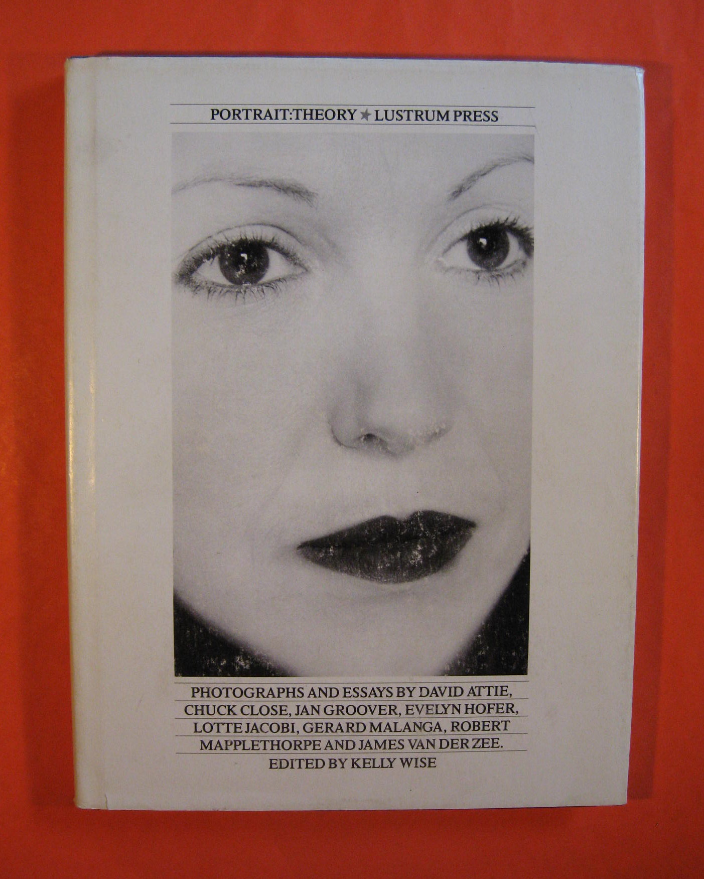 Portrait: Theory - Wise, Kelly (Editor); David Attie, Chuck Close, Jan Groover, Evelyn Hofer, Lotte Jacobi, Gerard Malanga, Robert Mapplethorpe, and James Van Der Zee