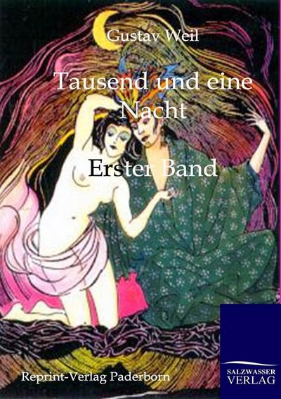 Tausend und eine Nacht : Erster Band - Gustav Weil