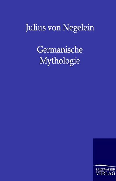 Germanische Mythologie - Julius Von Negelein