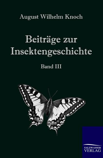 Beiträge zur Insektengeschichte : Band III - August Wilhelm Knoch