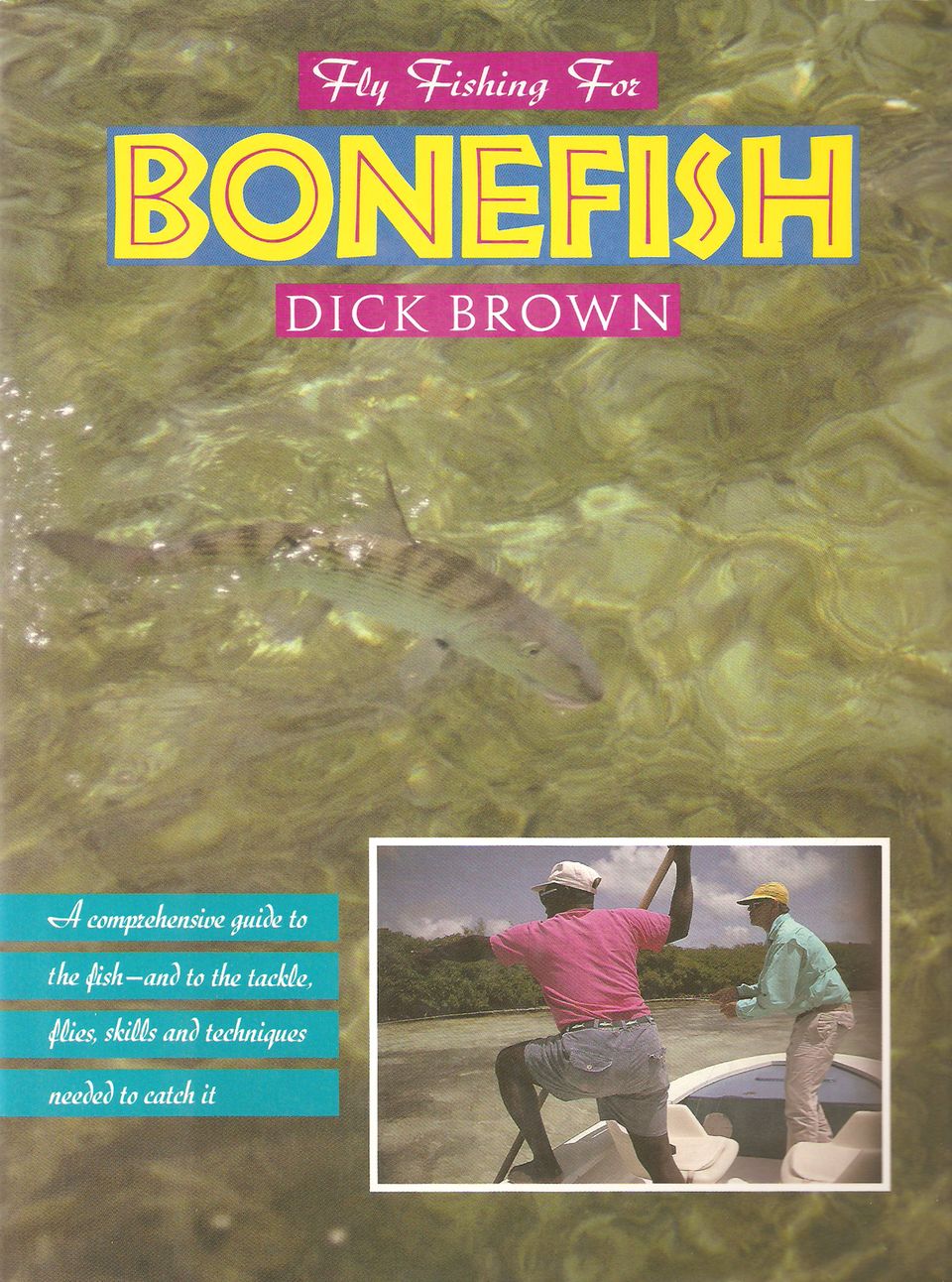 FLY FISHING FOR BONEFISH. By Dick Brown. by Brown (Dick). (b. 1942).:  (1993) Signed by Author(s)