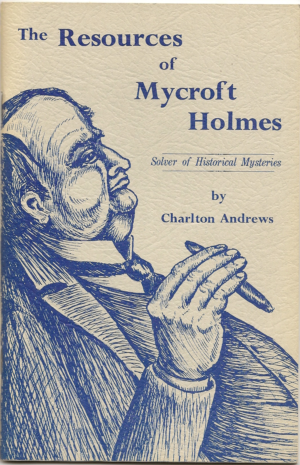 THE RESOURCES OF MYCROFT HOLMES Solver of Historical Mysteries by Andrews, Charlton Fine Card