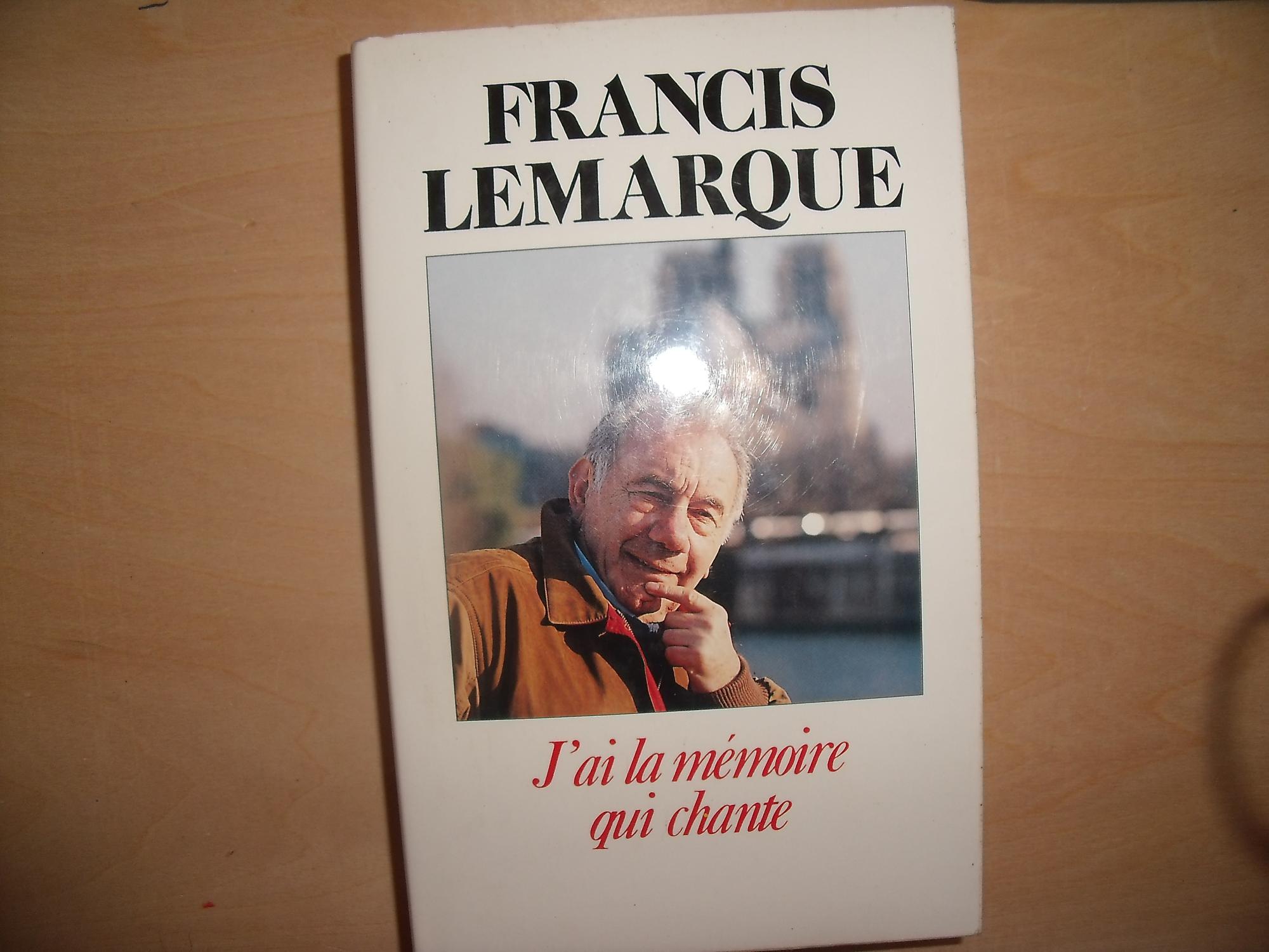 J'AI LA MEMOIRE QUI CHANTE by FRANCIS LEMARQUE: Bon Couverture rigide ...