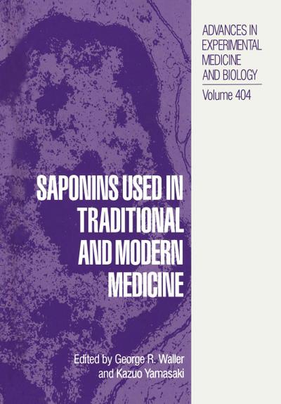 Saponins Used in Traditional and Modern Medicine - Kazuo Yamasaki