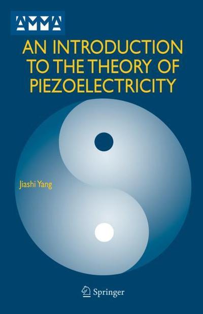 An Introduction to the Theory of Piezoelectricity - Jiashi Yang