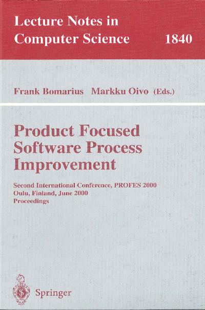 Product Focused Software Process Improvement : Second International Conference, PROFES 2000, Oulu, Finland, June 20-22, 2000 Proceedings - Markku Oivo