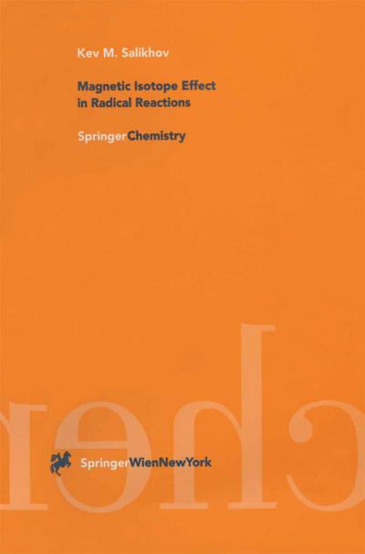 Magnetic Isotope Effect in Radical Reactions : An Introduction - Kev M. Salikhov