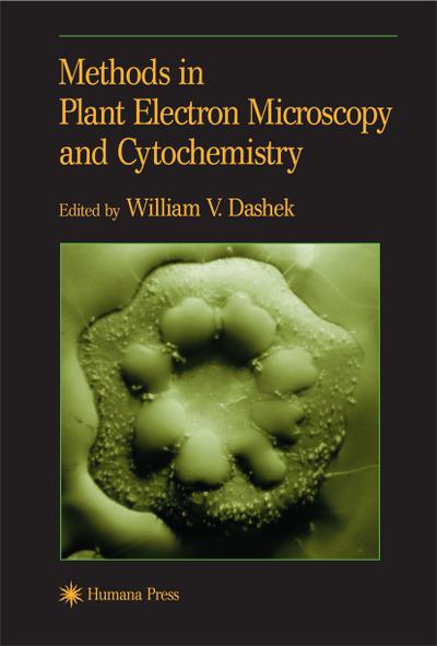 Methods in Plant Electron Microscopy and Cytochemistry - William V. Dashek