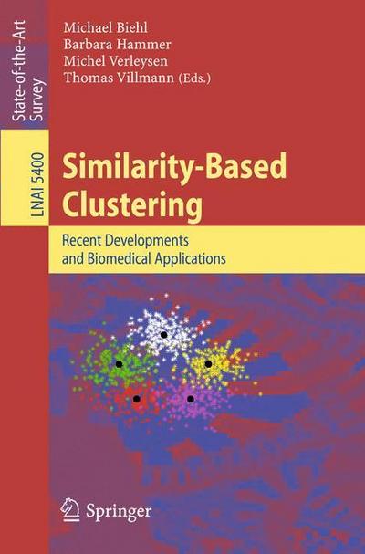 Similarity-Based Clustering : Recent Developments and Biomedical Applications - Thomas Villmann