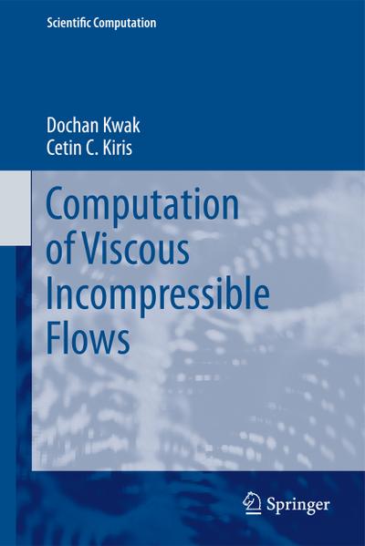 Computation of Viscous Incompressible Flows - Dochan Kwak